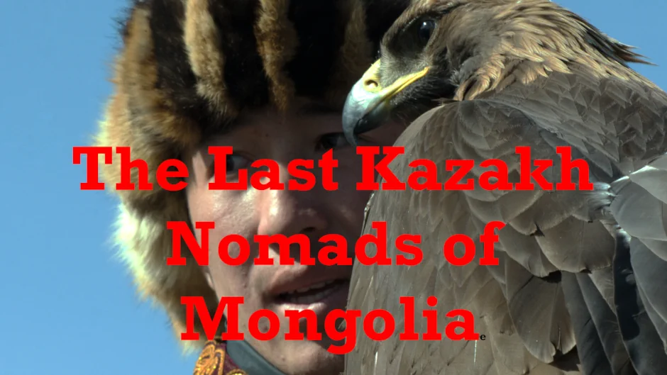 Last Kazakh Nomads of Mongolia documentary